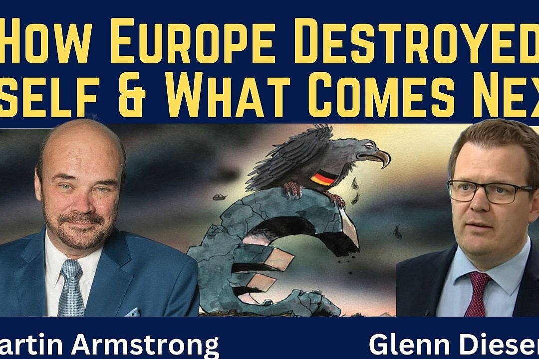 Martin Armstrong: „Wie Europa sich selbst zerstörte und was als Nächstes kommt“